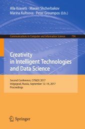 book Creativity in Intelligent Technologies and Data Science : Second Conference, CITetDS 2017, Volgograd, Russia, September 12-14, 2017, Proceedings