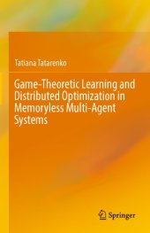 book Game-theoretic learning and distributed optimization in memoryless multi-agent systems