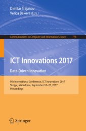 book ICT innovations 2017 : data-driven innovation : 9th International Conference, ICT Innovations 2017, Skopje, Macedonia, September 18-23, 2017, Proceedings