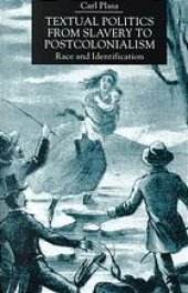 book Textual politics from slavery to postcolonialism : race and identification