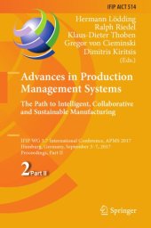 book Advances in Production Management Systems. The Path to Intelligent, Collaborative and Sustainable Manufacturing : IFIP WG 5.7 International Conference, APMS 2017, Hamburg, Germany, September 3-7, 2017, Proceedings, Part II