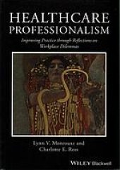 book Healthcare professionalism : improving practice through reflections on workplace dilemmas