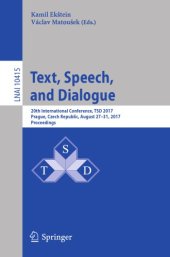 book Text, speech, and dialogue : 20th international conference, TSD 2017, Prague, Czech Republic, August 27-31, 2017 : proceedings