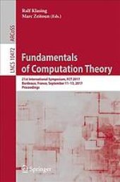 book Fundamentals of computation theory : 21st International Symposium, FCT 2017, Bordeaux, France, September 11-13, 2017, Proceedings