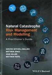 book Natural catastrophe risk management and modelling : a practitioner's guide