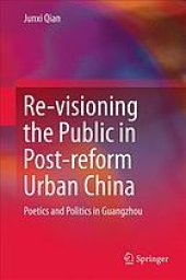 book Re-visioning the public in post-reform urban China : poetics and politics in Guangzhou