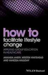 book How to facilitate lifestyle change : applying group education in healthcare