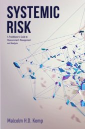 book Systemic Risk : A Practitioner's Guide to Measurement, Management and Analysis