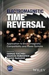 book Electromagnetic time reversal : application to electromagnetic compatibility and power systems