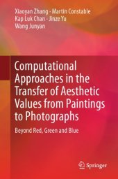 book Computational Approaches in the Transfer of Aesthetic Values from Paintings to Photographs : Beyond Red, Green and Blue