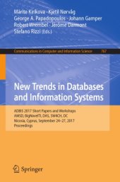 book New trends in databases and information systems : ADBIS 2017 Short Papers and Workshops, AMSD, BigNovelTI, DAS, SW4CH, DC, Nicosia, Cyprus, September 24-27, 2017, Proceedings