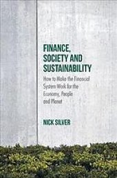 book Finance, society and sustainability : how to make the financial system work for the economy, people and the planet