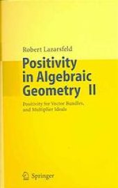 book Positivity in algebraic geometry. T. 2, Positivity for vector bundles, and multiplier ideals