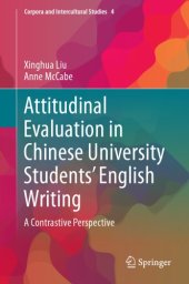 book Attitudinal evaluation in Chinese university students' English writing : a contrastive perspective