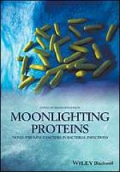 book Moonlighting proteins : novel virulence factors in bacterial infections