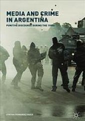 book Media and crime in Argentina : punitive discourse during the 1990s