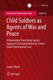 book Child soldiers as agents of war and peace : a restorative transitional justice approach to accountability for crimes under international law