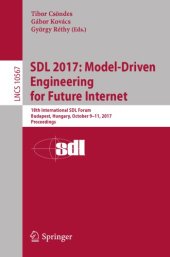 book SDL 2017 : model-driven engineering for future internet : 18th International SDL Forum, Budapest, Hungary, October 9-11, 2017, Proceedings