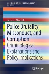 book Police brutality, misconduct, and corruption : criminological explanations and policy implications