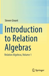 book Introduction to Relation Algebras Volume 1 : Relation Algebras