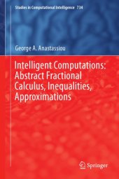 book Intelligent computations : abstract fractional calculus, inequalities, approximations