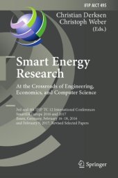 book Smart Energy Research. At the Crossroads of Engineering, Economics, and Computer Science : 3rd and 4th IFIP TC 12 International Conferences, SmartER Europe 2016 and 2017, Essen, Germany, February 16-18, 2016, and February 9, 2017, Revised Selected Papers