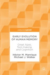 book Early Evolution of Human Memory : Great Apes, Tool-making, and Cognition