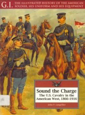 book Sound the Charge: The US Cavalry in the American West, 1866–1916