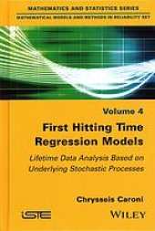 book First hitting time regression models : lifetime data analysis based on underlying stochastic processes