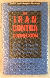 book The Iran-Contra Connection: Secret Teams and Covert Operations in Reagan Era