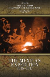 book The Mexican Expedition, 1916–1917