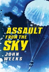 book Assault From the Sky: The History of Airborne Warfare, 1939–1980s