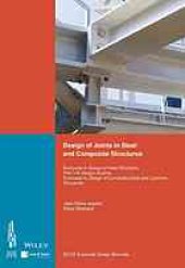 book Design of joints in steel and composite structures : Eurocode 3: design of steel structures, part 1-8--Design of joints, Eurocode 4: design of composite steel and concrete structures, part 1-1--General rules and rules for buildings