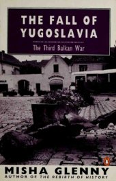 book The Fall of Yugoslavia: The Third Balkan War