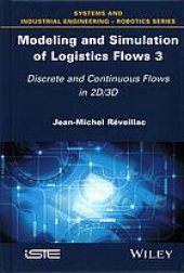 book Modeling and simulation of logistics flows. 3, Discrete and continuous flows in 2D/3D