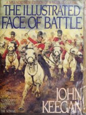 book The Illustrated Face of Battle: A Study of Agincourt, Waterloo, and the Somme