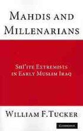 book Mahdis and Millenarians : Shi’ite Extremists in Early Muslim Iraq