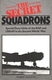 book The Secret Squadrons: Special Duty Units of the RAF and USAAF in the Second World War