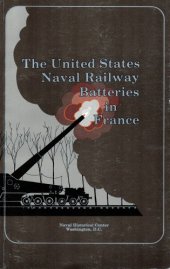 book The United States Naval Railway Batteries in France