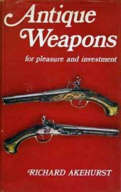 book Antique Weapons for Pleasure and Investment