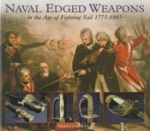 book Naval Edged Weapons in the Age of Fighting Sail 1775-1865