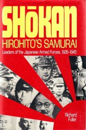 book Shōkan, Hirohito’s Samurai: Leaders of the Japanese Armed Forces, 1926-1945