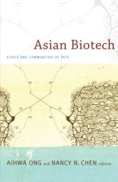 book Asian Biotech: Ethics and Communities of Fate