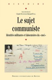 book Le Sujet communiste  - Identités militantes et laboratoire du "moi"