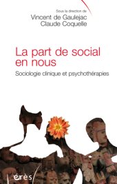 book La part de social en nous : Sociologie clinique et psychothérapies