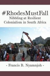 book #RhodesMustFall. Nibbling at Resilient Colonialism in South Africa