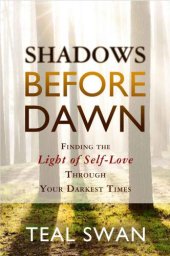 book Shadows Before Dawn: Finding the Light of Self-Love Through Your Darkest Times