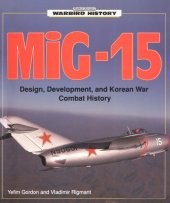 book MIG-15: Design, Development, and Korean War Combat History