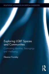 book Exploring LGBT Spaces and Communities: Contrasting Identities, Belongings and Wellbeing