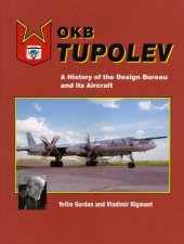 book OKB Tupolev: A History of the Design Bureau and its Aircraft